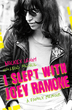 I slept with Joey Ramone by Mickey Leigh